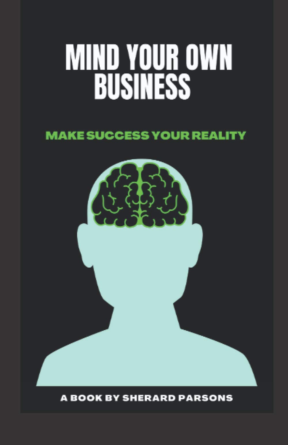Mind your own Business: Make success your reality (New Cover, Band 1) Business, Finance & Career