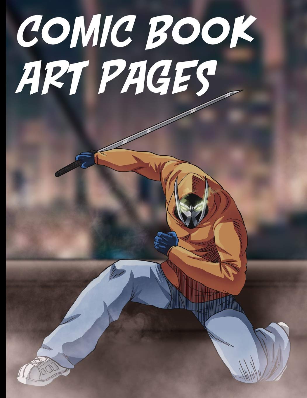 Comic Book Art Pages: Blank Comic Book Panel Pages With Illustrated Cover Design To Create Your Own Story and Drawings Superheroes