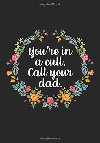 You're In A Cult Call Your Dad: True Crime Journals For True Crime Fans - 7x10 - 200 Lined Pages Notebook Essays & Short Stories
