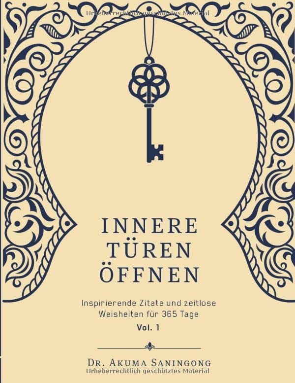 Innere Türen Öffnen: Inspirierende Zitate und zeitlose Weisheiten für 365 Tage Business, Finance & Career