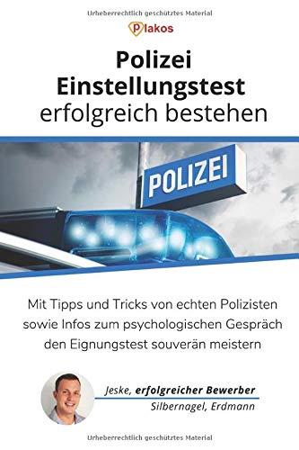 Polizei-Einstellungstest erfolgreich bestehen: Mit Tipps und Tricks von echten Polizisten sowie Infos zum psychologischen Gespräch den Eignungstest souverän meistern Business, Finance & Career
