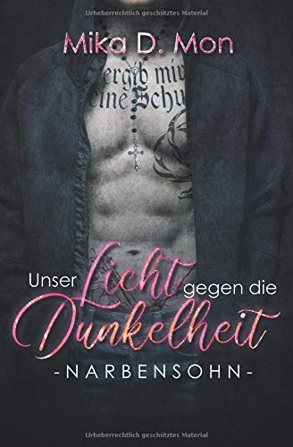 Unser Licht gegen die Dunkelheit (Narbensohn, Band 1) Romantic Thrillers