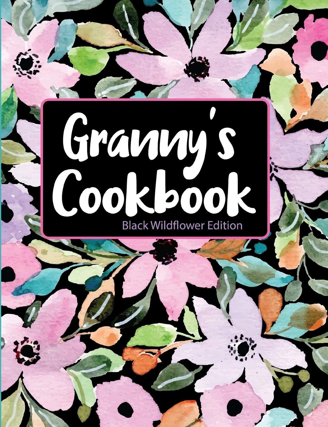 Granny's Cookbook Black Wildflower Edition Leisure, Home & Garden