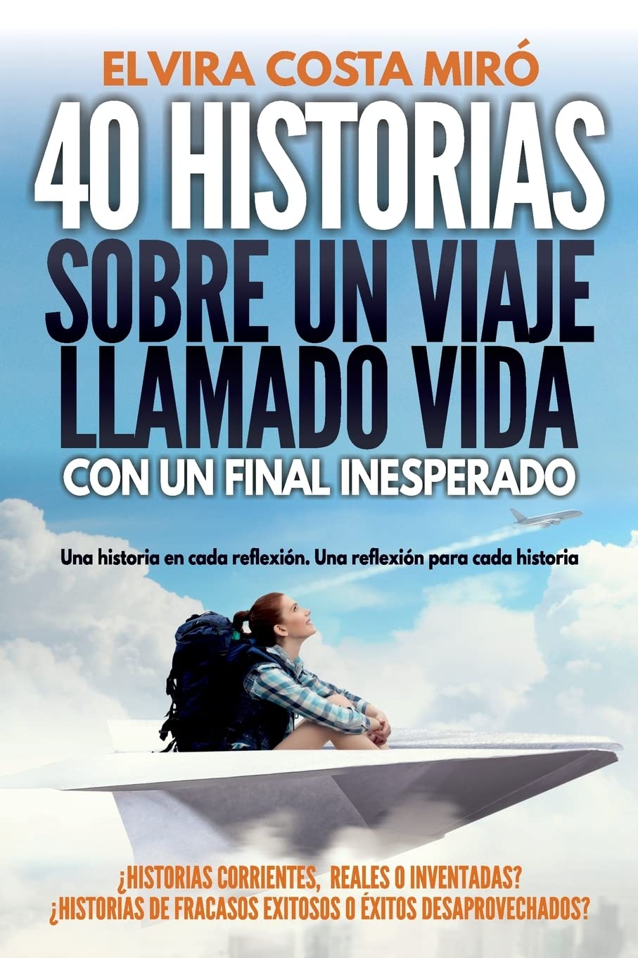 40 historias sobre un viaje llamado vida: Con un final inesperado book