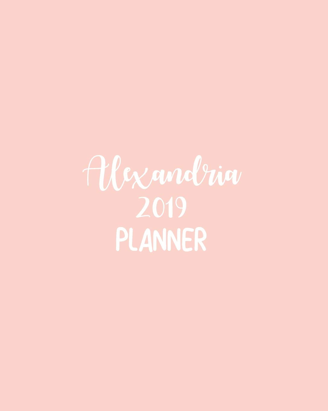 Alexandria 2019 Planner: calendar with daily task checklist ,Organizer, Journal Notebook and Initial name on Plain Color Cover (Jan through Dec), Alexandria 2019 Planner Business, Finance & Career
