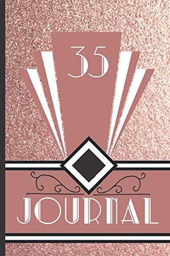 35 Journal: Record and Journal Your 35th Birthday Year to Create a Lasting Memory Keepsake (Rose Gold Art Deco Birthday Journals, Band 35) Parents & Children