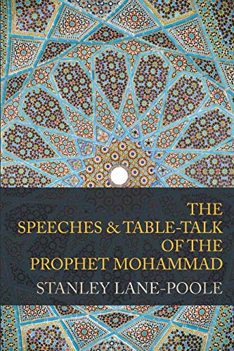 The Speeches & Table-Talk of the Prophet Mohammad Religion & Esotericism