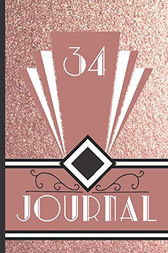 34 Journal: Record and Journal Your 34th Birthday Year to Create a Lasting Memory Keepsake (Rose Gold Art Deco Birthday Journals, Band 34) Parents & Children