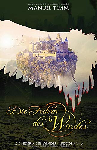Die Federn des Windes: (Gesamtausgabe: Episoden 1 - 3) Fantasy & Sci-Fi