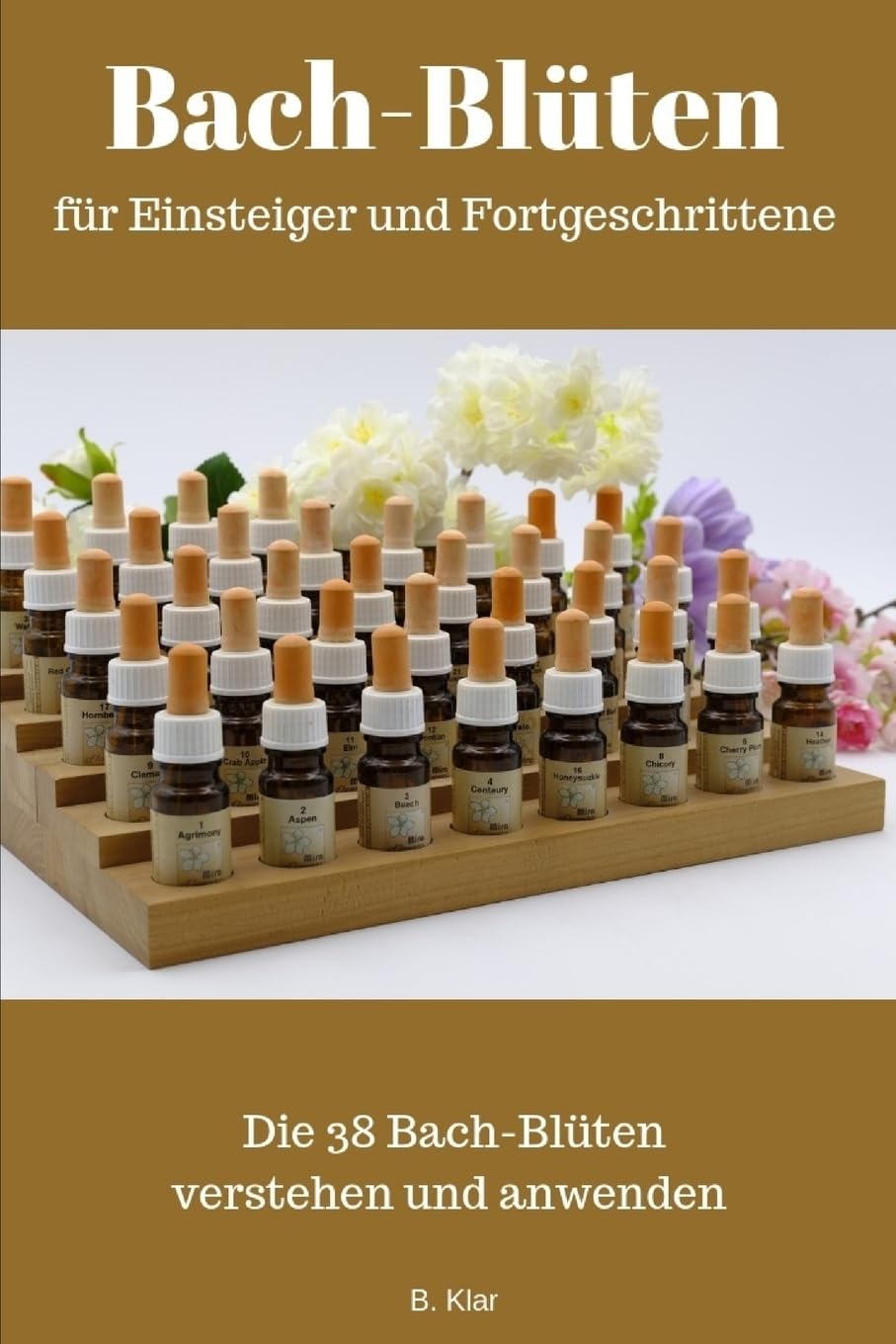 Bach-Blüten für Einsteiger und Fortgeschrittene: Die 38 Bachblüten verstehen und anwenden Health, Nutrition & Fitness