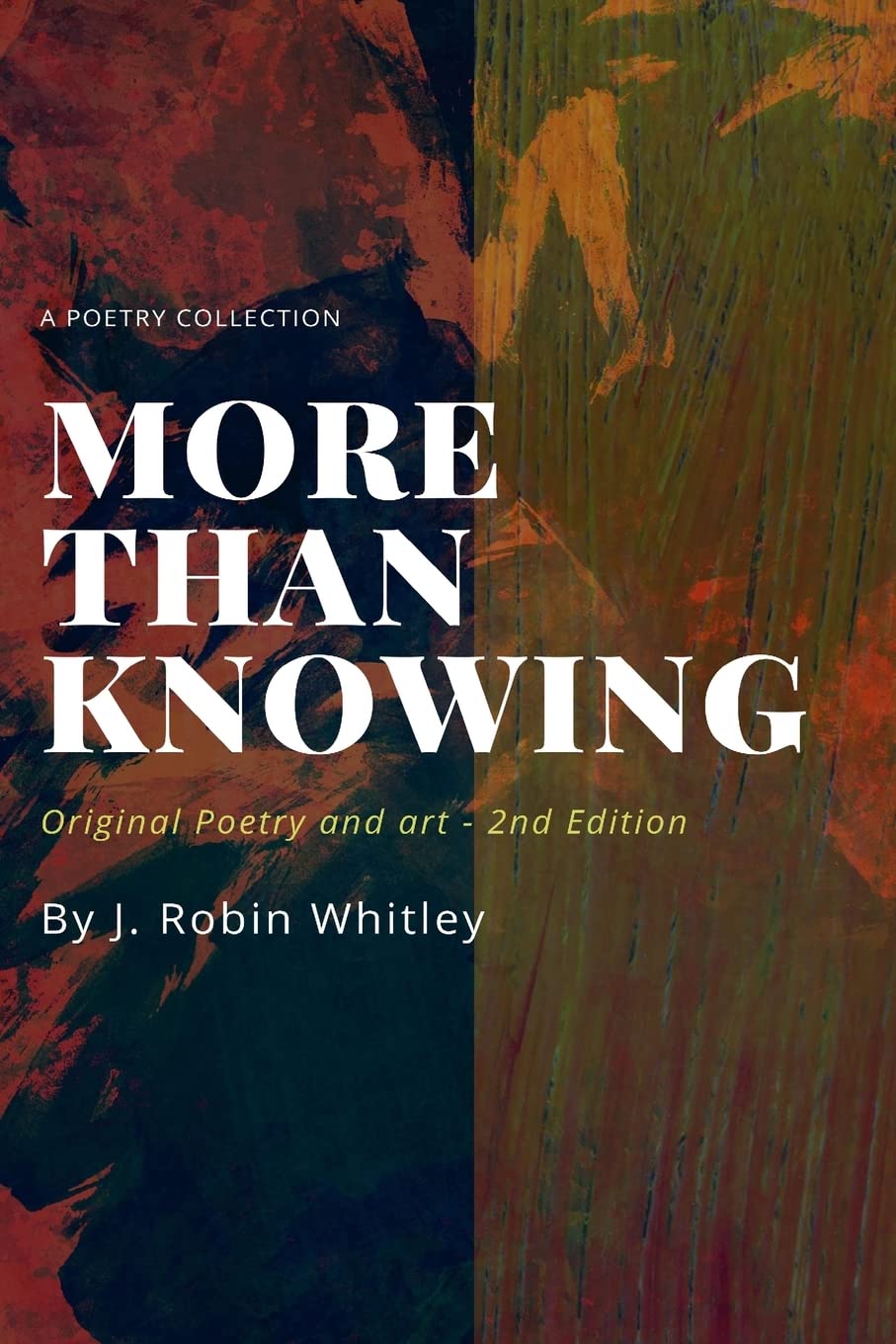 More Than Knowing: Original Poetry and Art (2nd edition) Poetry