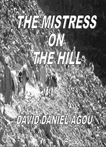 THE MISTRESS ON THE HILL (Nothing new in old testament ?, Band 1) Religion & Esotericism
