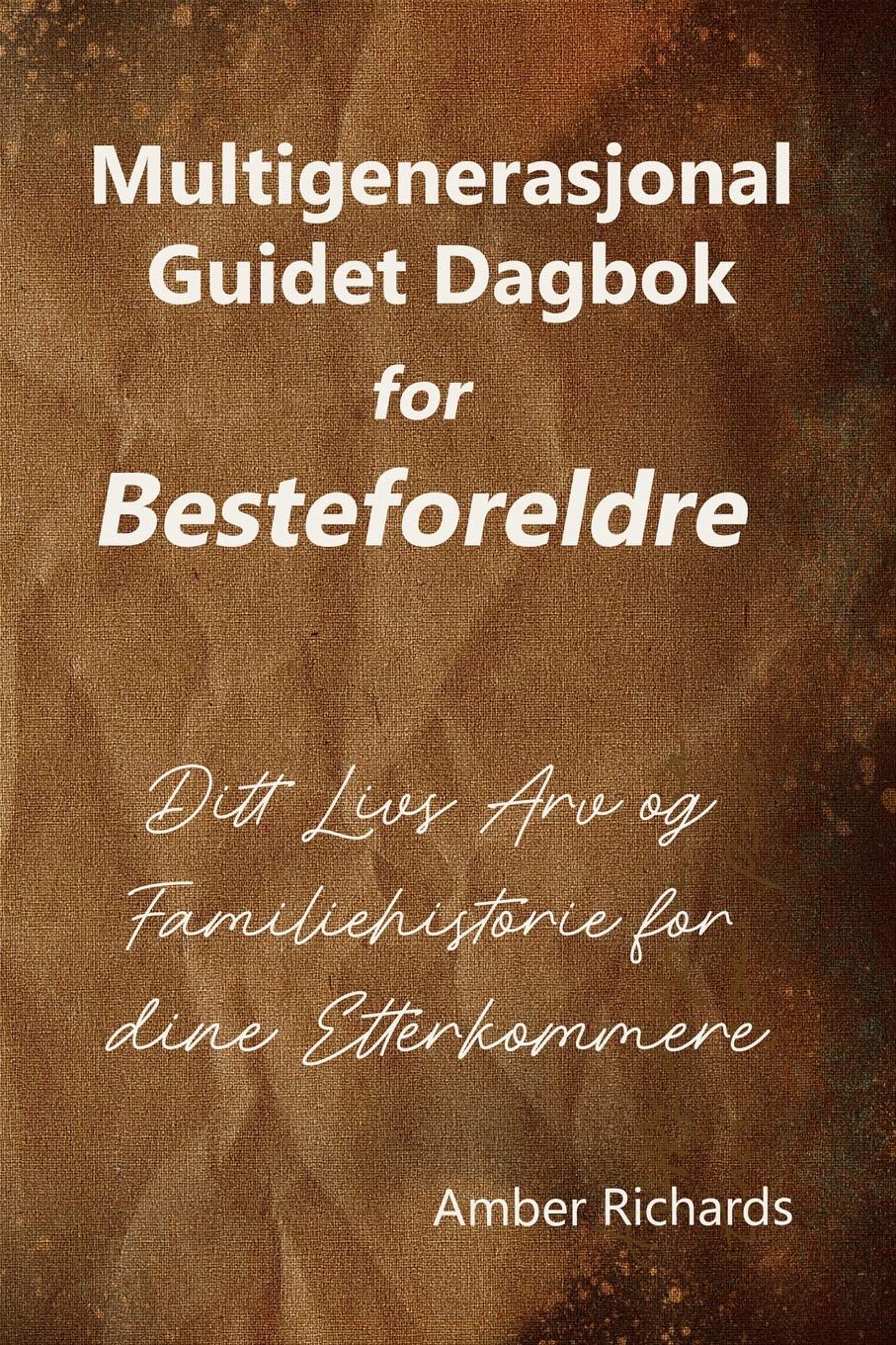 Multigenerasjonal Guidet Dagbok for Besteforeldre: Ditt Livs Arv og Familiehistorie for dine Etterkommere Learning & Reference
