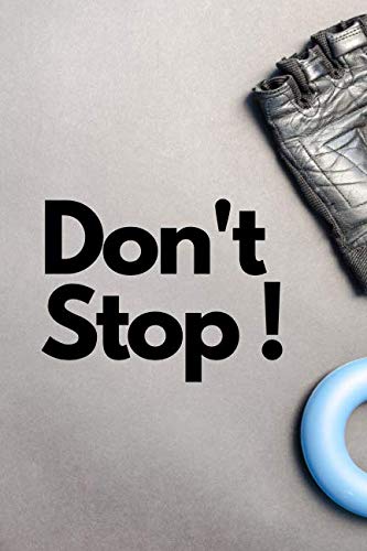 Don't Stop !: Motivational Notebook, Journal, Diary (110 Pages, Blank, 6 x 9) Business, Finance & Career