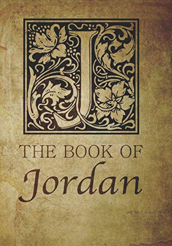 The Book of Jordan: Personalized name monogramed letter J journal notebook in antique distressed style. Great gift for writers, creative literary & lovers of arts and crafts style calligraphy. Film, Art & Culture