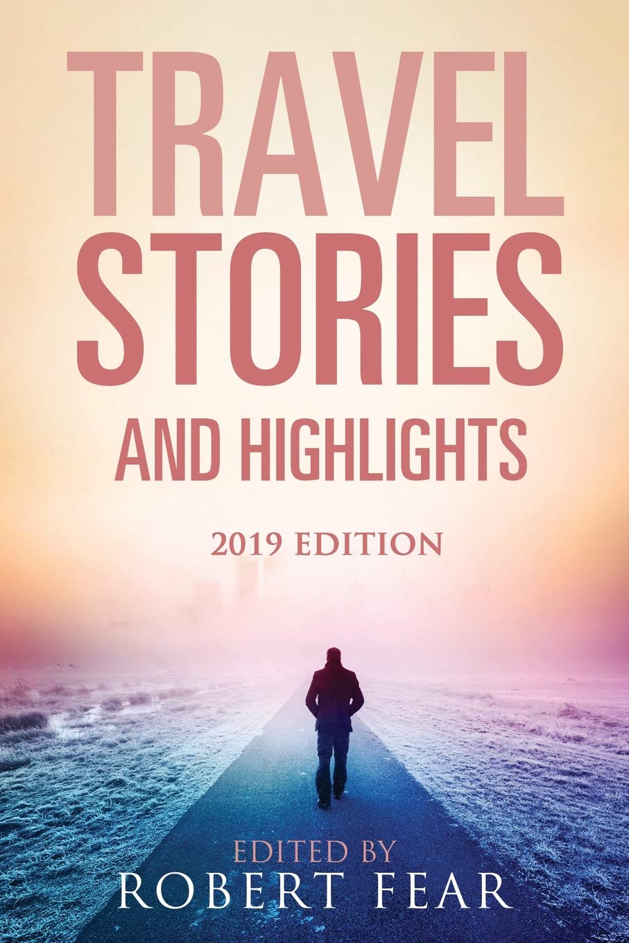 Travel Stories and Highlights: 2019 Edition Art & Literature