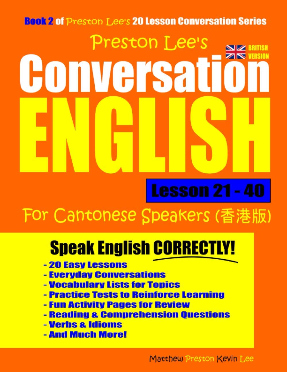 Preston Lee's Conversation English For Cantonese Speakers Lesson 21 - 40 (British Version) (Preston Lee's English For Cantonese Speakers (British Version)) Study Guides