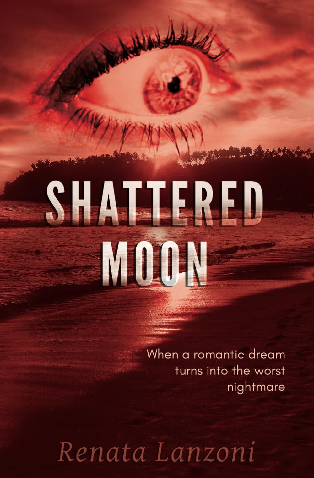 Shattered Moon: When a romantic dream turns into a nightmare book