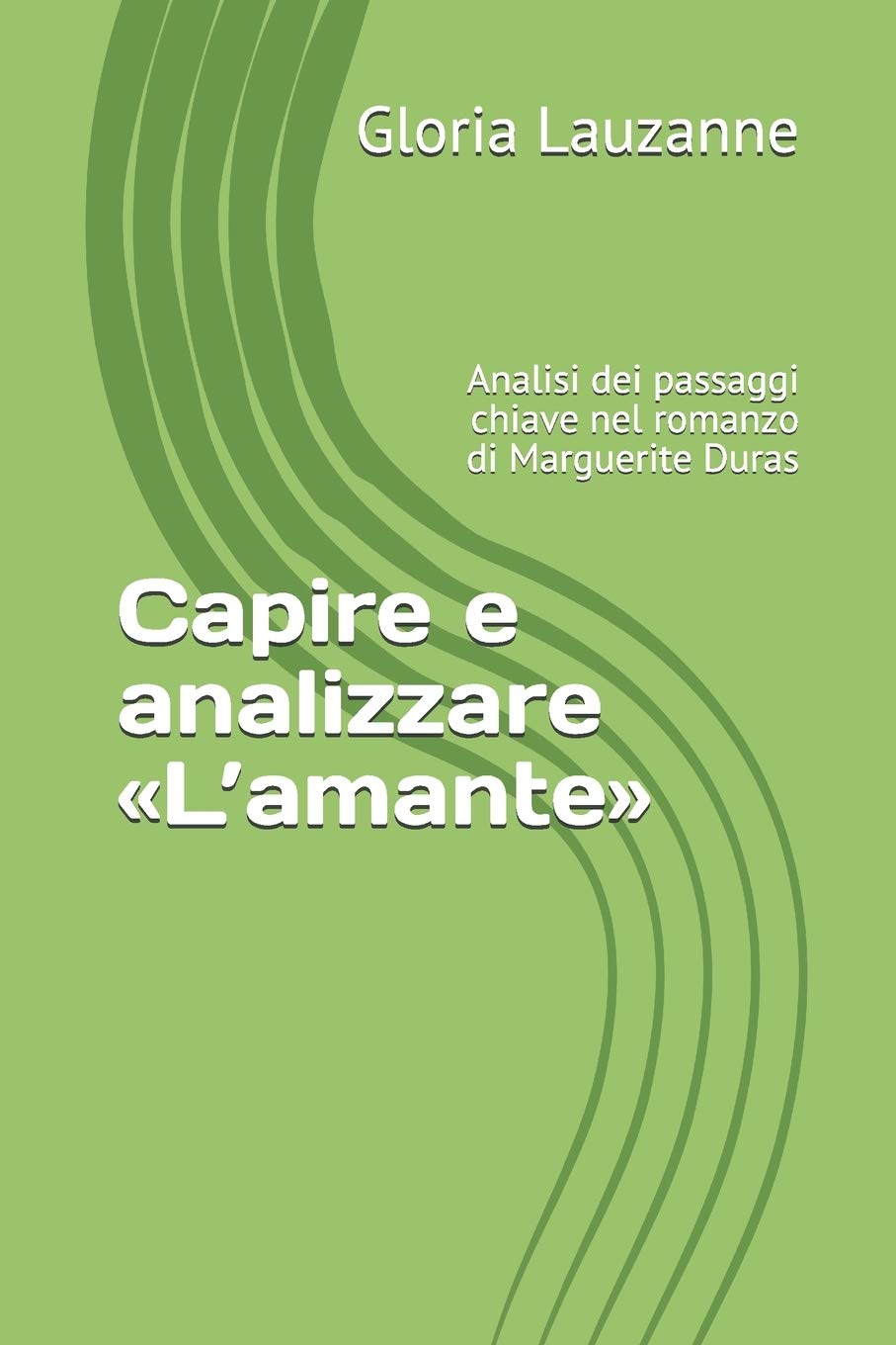 Capire e analizzare «L’amante»: Analisi dei passaggi chiave nel romanzo di Marguerite Duras Social Sciences