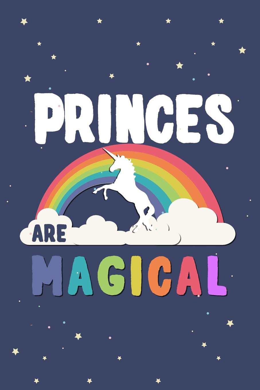 Princes Are Magical Journal Notebook: Blank Lined Ruled For Writing 6x9 120 Pages Essays & Short Stories