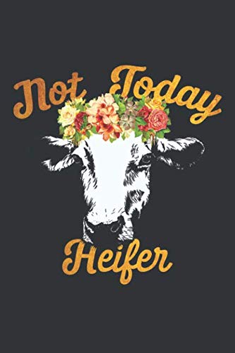 Not Today Heifer: Cute Heifer Lovers Journal For Women- Lined Cow Lovers Lined Notebook For Men - Funny Farmer Writing Textbook For Kids - Beautiful ... Farmers, Boys, Girls, Friends, and Family Books