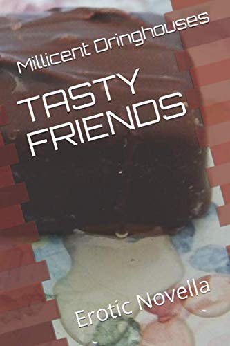 TASTY FRIENDS: Erotic Novella Eroticism