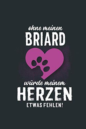 Ohne meinen Briard: würde meinem Herzen etwas fehlen - Notizbuch liniert - 100 Seiten Pets