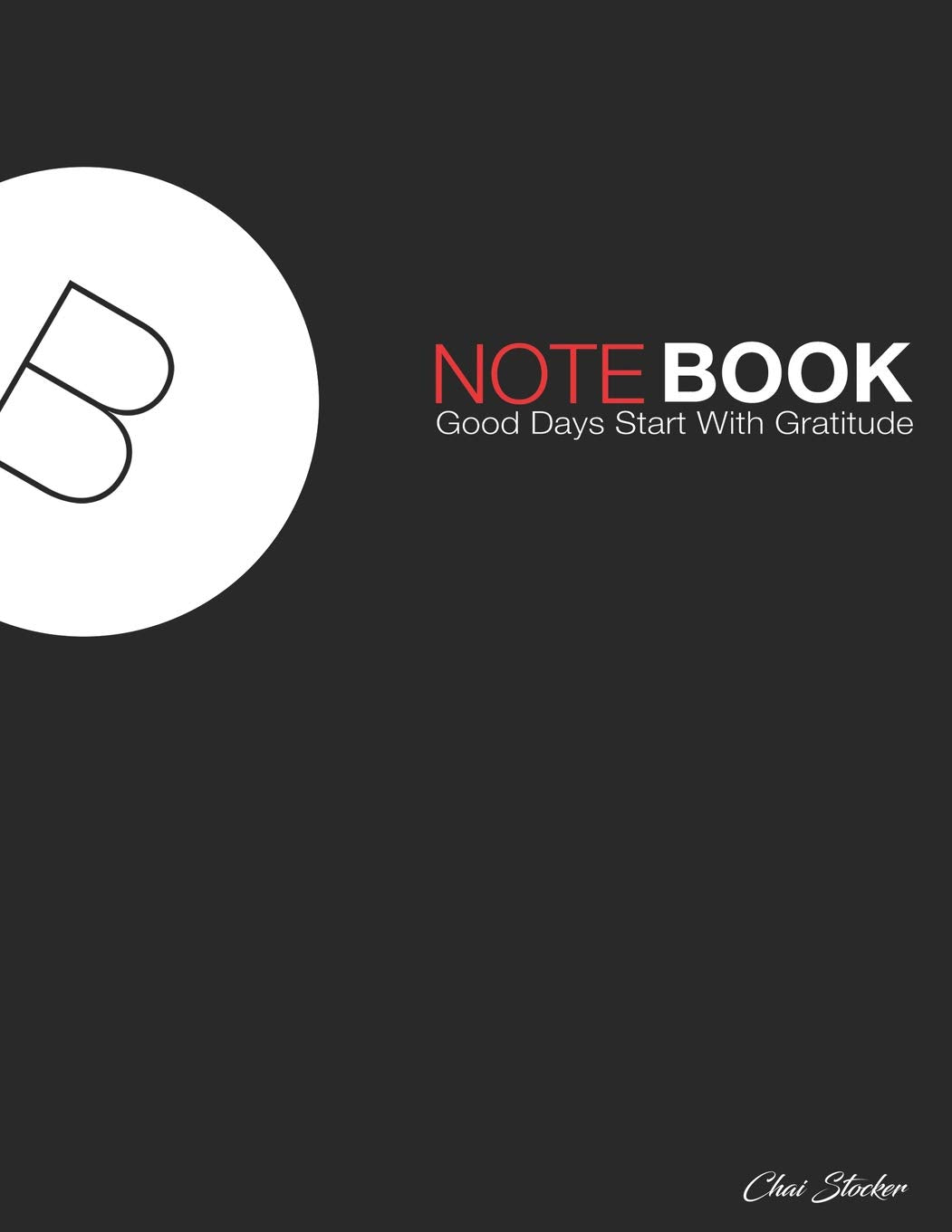 Notebook: Good Days Start With Gratitude Wide Ruled Paper Journal Business, Finance & Career