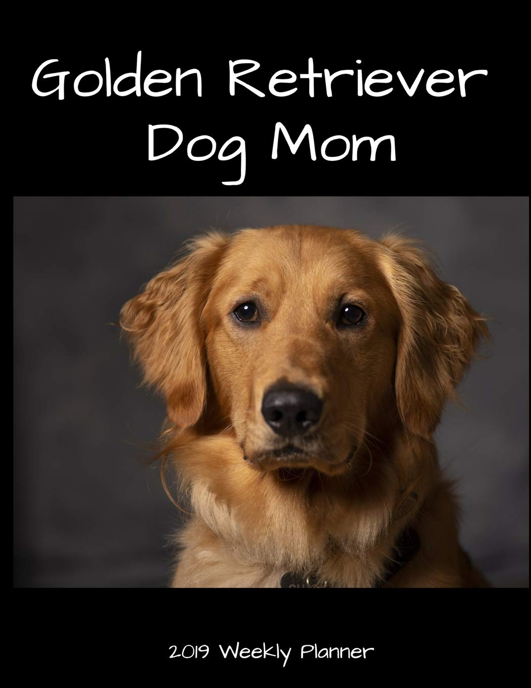 Golden Retriever Dog Mom 2019 Weekly Planner Business, Finance & Career