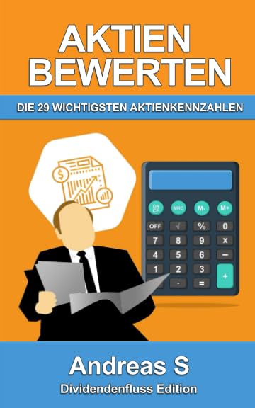 Die 29 wichtigsten Aktienkennzahlen: (Aktien bewerten, Unternehmensbewertung, Kennzahlenanalyse und Aktienbewertung für Anfänger) Business, Finance & Career