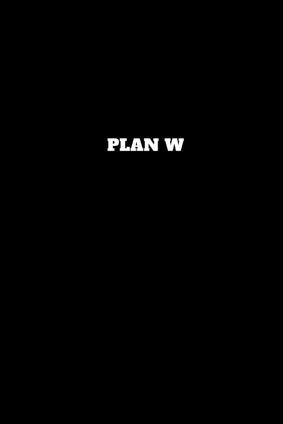 Plan W: Unruled Notebook, Unlined Journal, Unlimited Handbook (This Is My Plan, Band 23) Business, Finance & Career