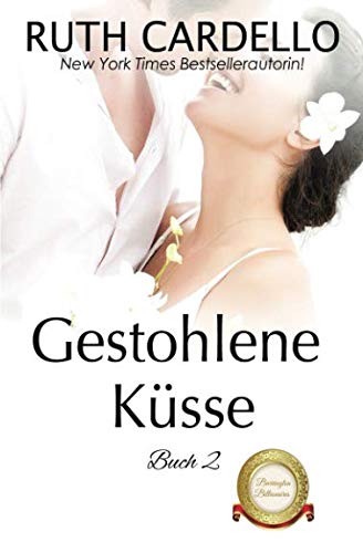 Gestohlene Küsse (Die Barrington-Milliardäre, Band 2) Contemporary Romance