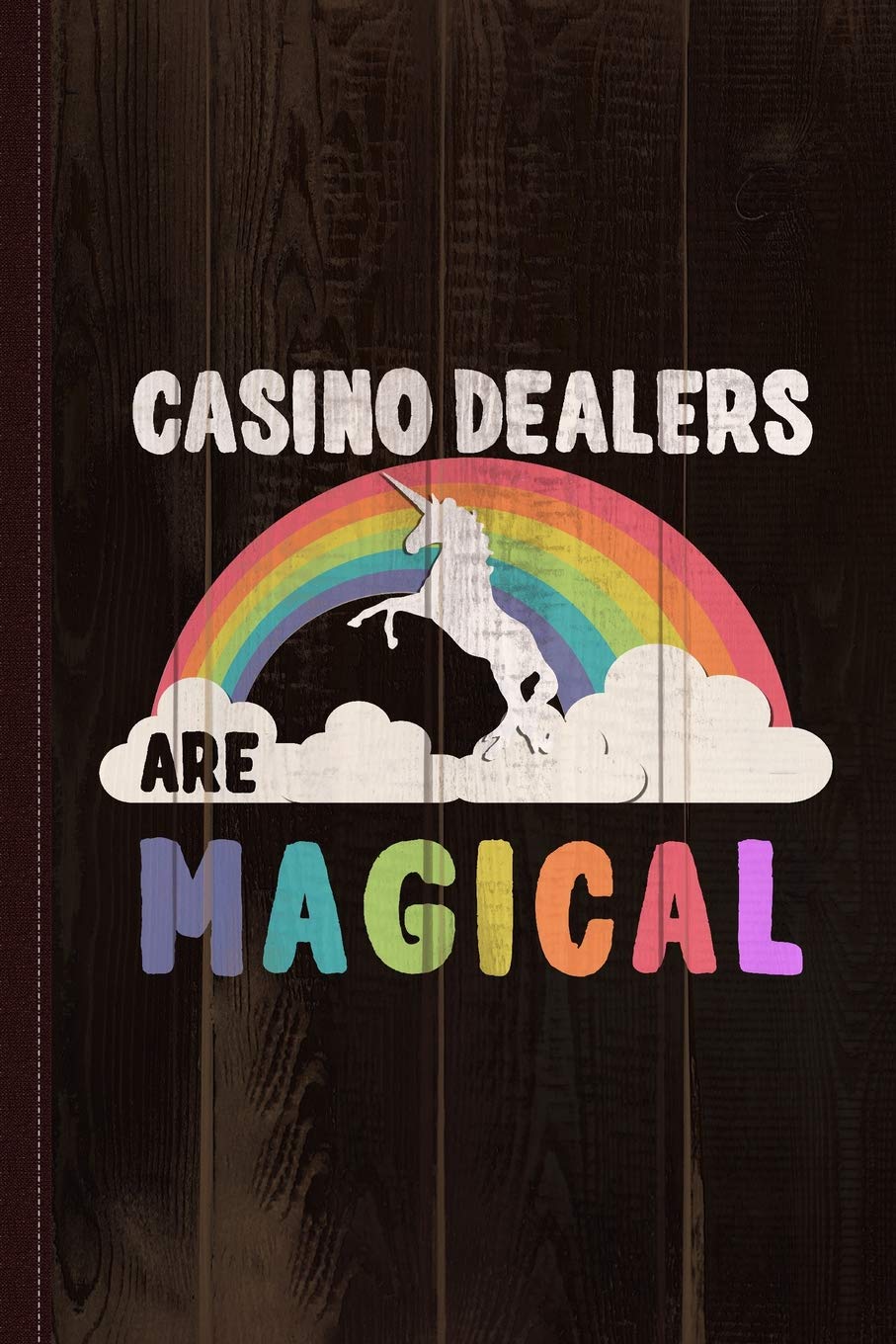 Casino Dealers Are Magical Journal Notebook: Blank Lined Ruled For Writing 6x9 110 Pages Essays & Short Stories