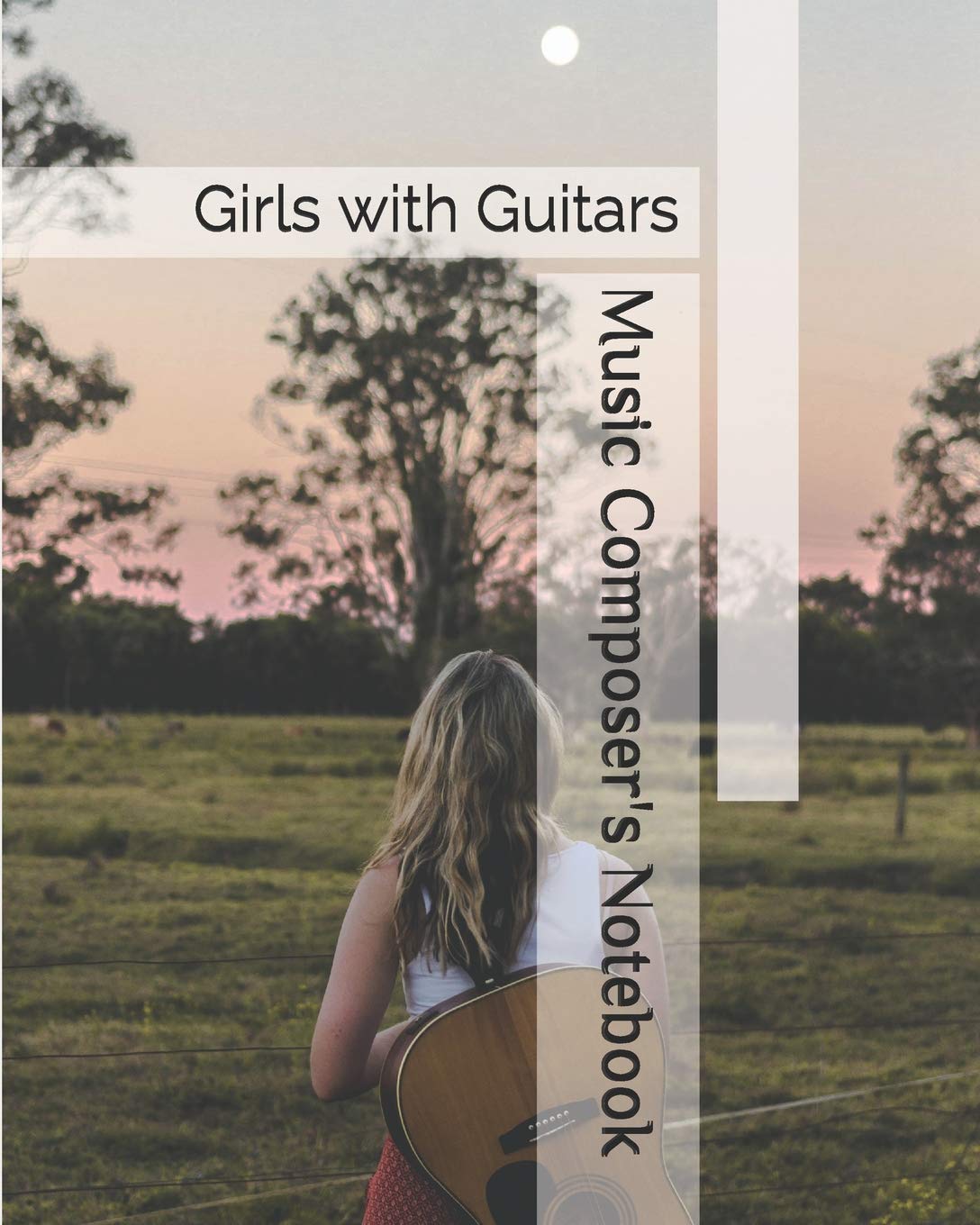 Girls with Guitars: Music Composer's Notebook Social Sciences