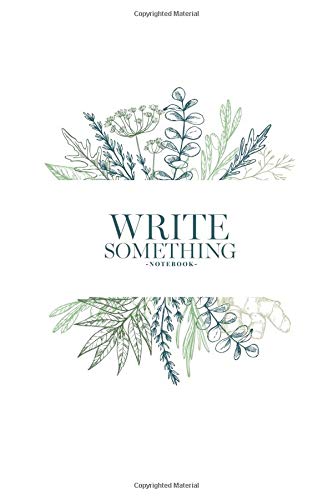 Write Something Notebook: Size 6x10 / All you can write on notebook such as daily note, work calendar, activities, journal text, article idea, sketch, memorial travel and others. Learning & Reference
