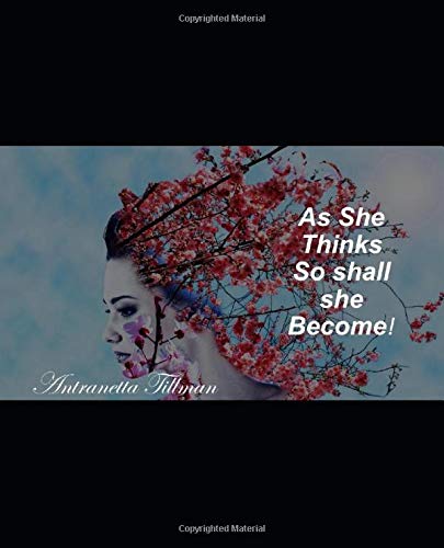 As She Thinks in her Heart, so She become!: You are Becoming what you think you Are! (Just Be what you're Becoming!, Band 2) Religion & Esotericism