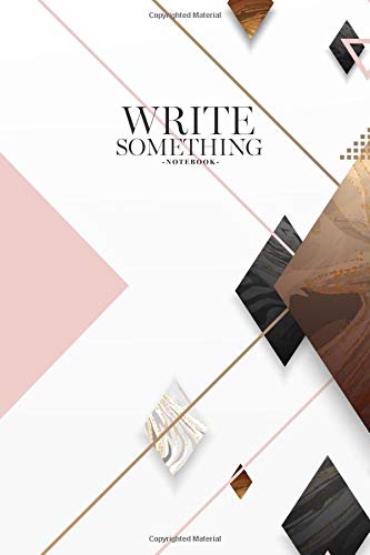 Write Something Notebook: Size 6x10 / All you can write on notebook such as daily note, work calendar, activities, journal text, article idea, sketch, memorial travel and others. Learning & Reference