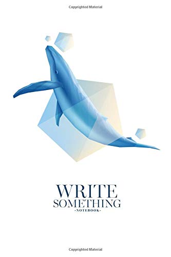 Write Something Notebook: Size 6x10 / All you can write on notebook such as daily note, work calendar, activities, journal text, article idea, sketch, memorial travel and others. Learning & Reference