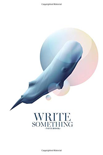 Write Something Notebook: Size 6x10 / All you can write on notebook such as daily note, work calendar, activities, journal text, article idea, sketch, memorial travel and others. Learning & Reference
