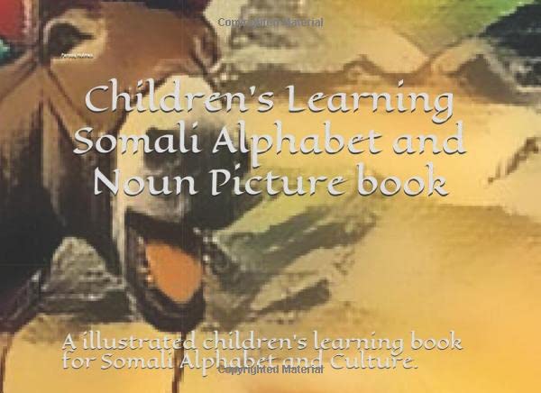 Children's Learning Somali Alphabet and Noun Picture book: A illustrated children's learning book for Somali Alphabet and Culture. (Children's Somali learning books, Band 1) Study Guides