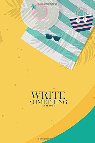 Write Something Notebook: Size 6x10 / All you can write on notebook such as daily note, work calendar, activities, journal text, article idea, sketch, memorial travel and others. Learning & Reference