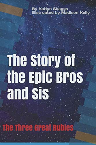 The Story of the Epic Bros and Sis: The Three Great Rubies Novels & Short Stories