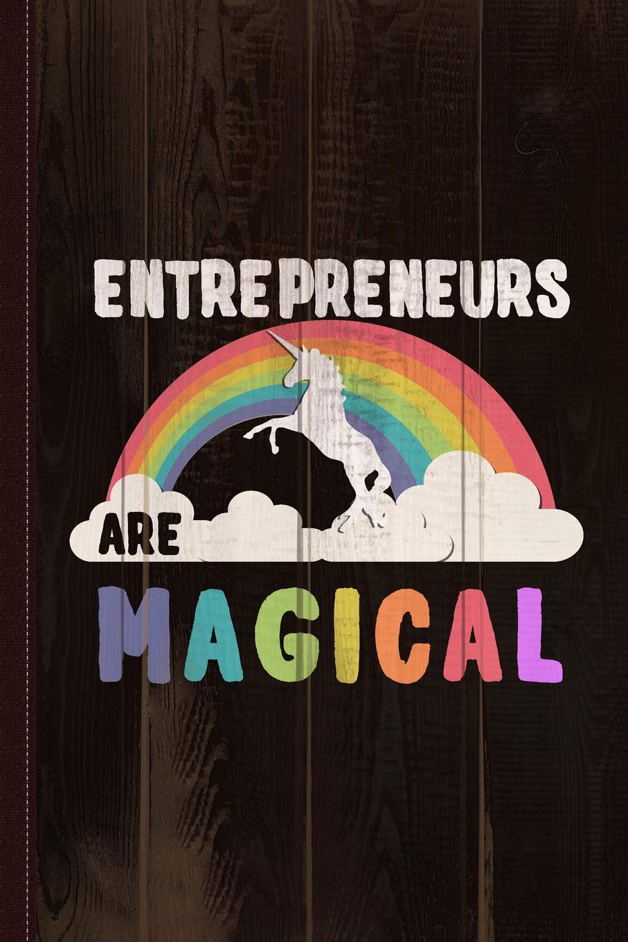 Entrepreneurs Are Magical Journal Notebook: Blank Lined Ruled For Writing 6x9 110 Pages Essays & Short Stories