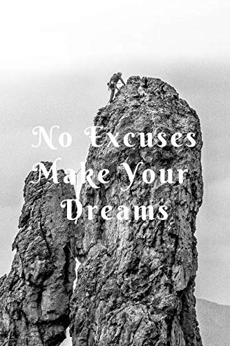 No Excuses Make Your Dreams: Amazing Notebook, Journal, Diary (110 Pages, Blank, 6 x 9) Business, Finance & Career