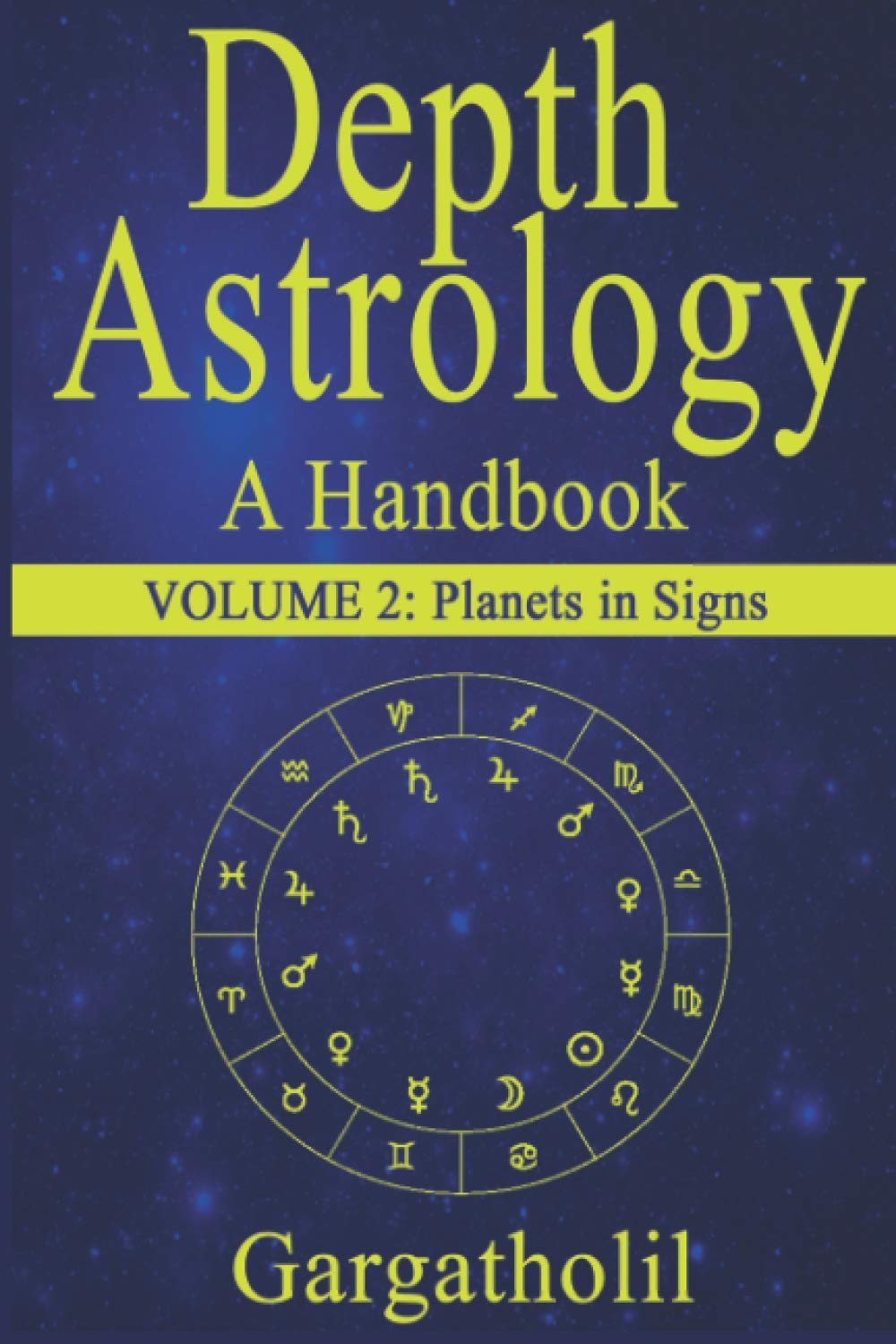 Depth Astrology: An Astrological Handbook, Volume 2 -- Planets in Signs Religion & Esotericism