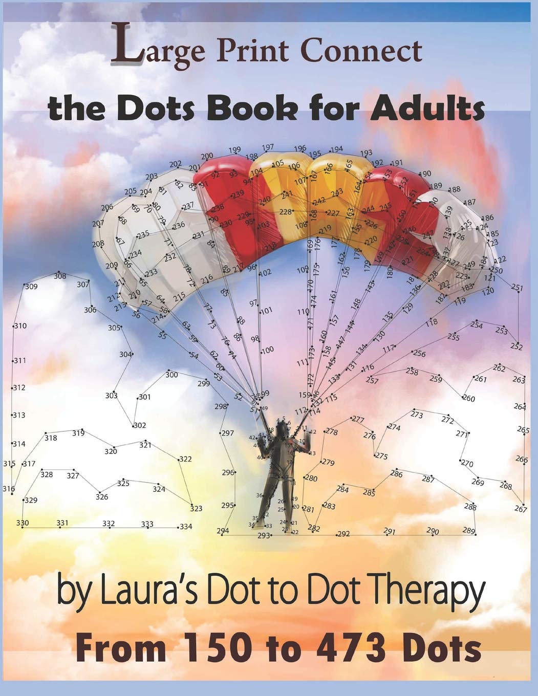 Large Print Connect the Dot Book for Adults From 150 to 473 Dots (Dot to Dot Books For Adults, Band 23) Leisure & Fun