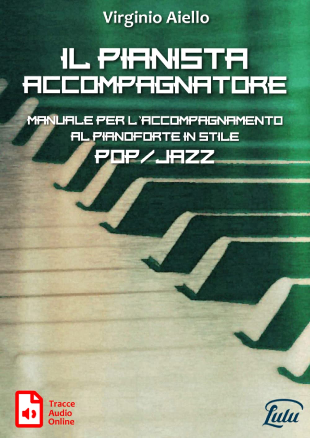 Il Pianista Accompagnatore: Manuale per l'accompagnamento al pianoforte in stile Pop/Jazz book