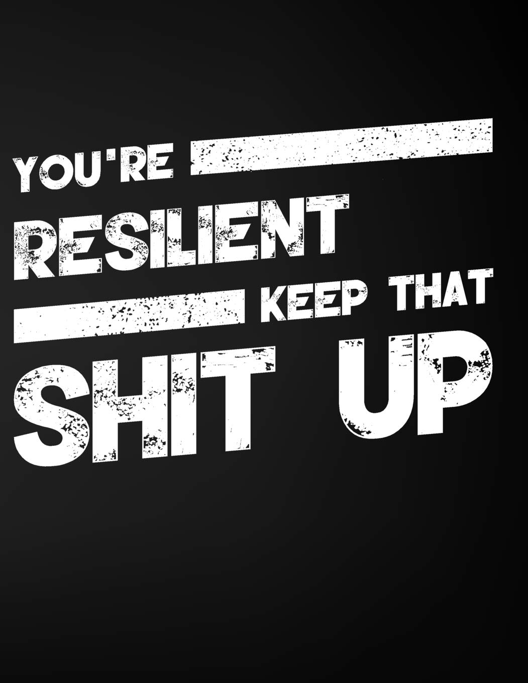 You're Resilient Keep That Shit Up: Blank Line Compliment and Appreciation Notebook (8.5 x 11 - 110 pages) Books