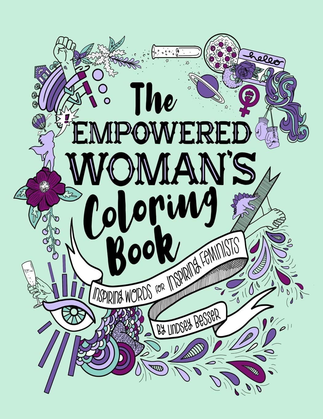 The Empowered Woman's Coloring Book: Inspiring Words for Inspiring Feminists Books