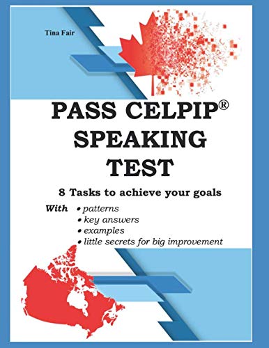 PASS CELPIP® SPEAKING TEST: 8 Tasks to achieve your goals book
